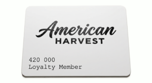 An image of an American Harvest Loyalty Member Card, just a representation of the program, participants do not receive actual membership cards. No purchase is necessary to sign up.